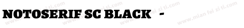 notoserif sc black 样品字体转换